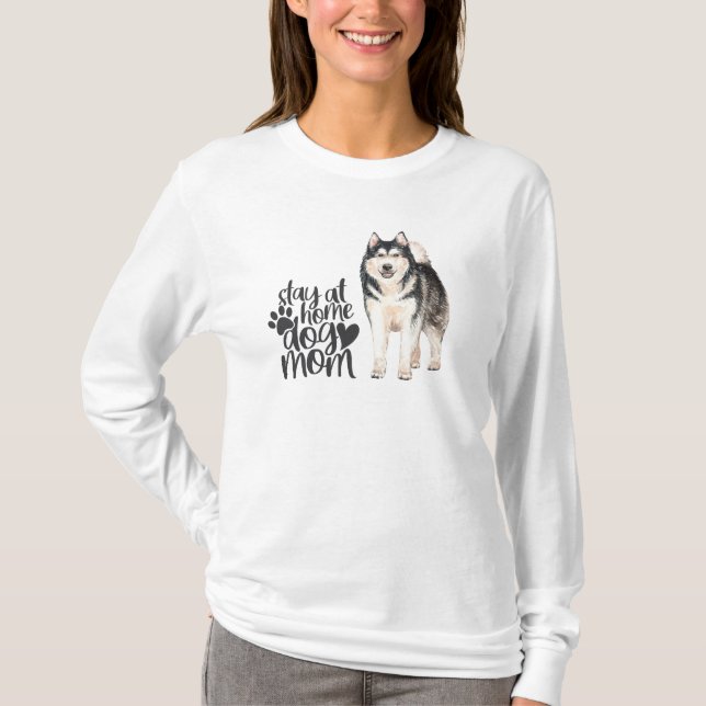 Alaskan Malamute - Bleibe bei Zuhause Hund Mama T-Shirt (Vorderseite)