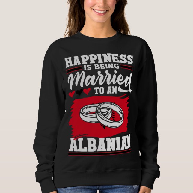 Albanian Albania Albanian Flag Married To An Anlba Sweatshirt (Vorderseite)