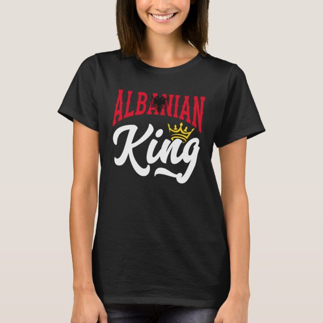 Albanian King Albanian Albania Albanian Flag T-Shirt (Vorderseite)