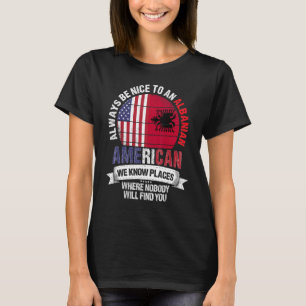 Albanischer Amerikaner Wir kennen Orte, wo Albanie T-Shirt