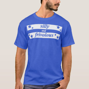 albern und leichtfertig T-Shirt