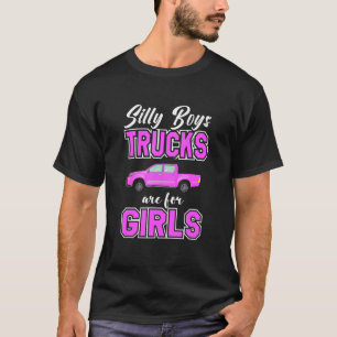 Alberne Boys Trucks sind für Girls Sassy Girls Lie T-Shirt