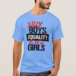 ALBERNE Jungs, GLEICHHEIT IST FÜR MÄDCHEN T-Shirt