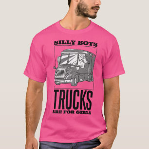 Alberne LKWs sind für Mädchen, LKWs Dri T-Shirt