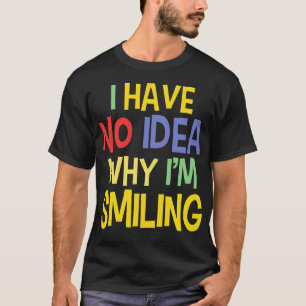 Alberne Zitate über lächelnde Lustige Sprüche T-Shirt