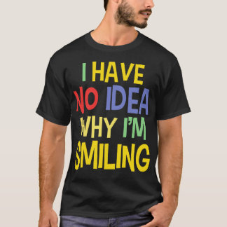 Alberne Zitate über lächelnde Lustige Sprüche T-Shirt