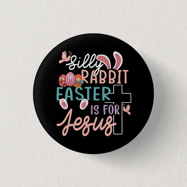 Albernes Kaninchenöster ist für Jesus Christliches Button (Vorderseite)