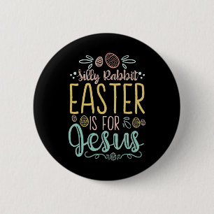 Albernes Kaninchenöster ist für Jesus - Ei Jagd Ch Button