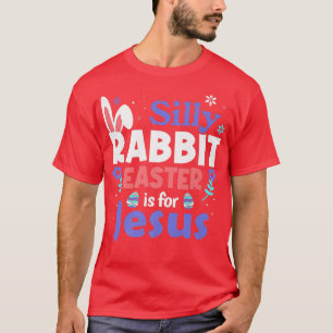 Albernes Kaninchenöster ist für Jesus Funny Religi T-Shirt