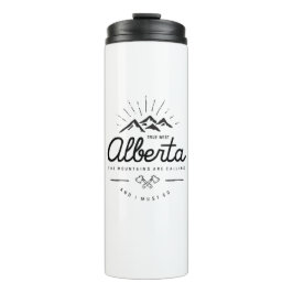 Alberta Berge rufen mich an, ich muss Monotone geh Thermosbecher