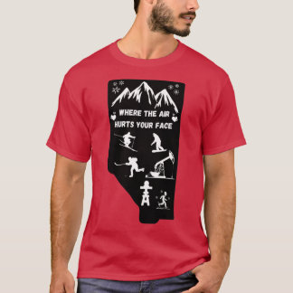 Alberta, wo die Luft Ihr Gesicht verletzt T-Shirt