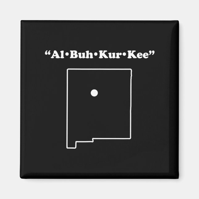 Albuquerque New Mexico Funny Phonetic Gag Gift  Magnet (Vorne)