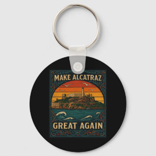 Alcatraz wieder groß machen Trump Alcatraz Schlüsselanhänger