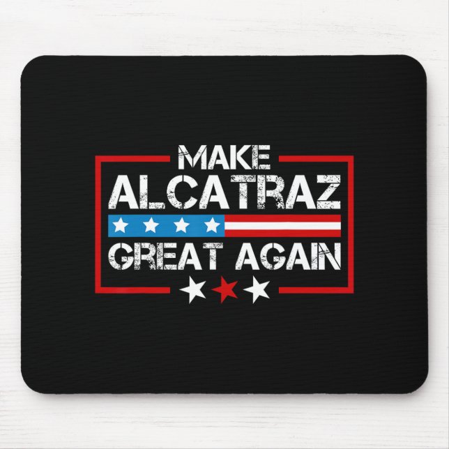 Alcatraz wieder groß machen Trump Alcatraz Sf Mousepad (Vorne)