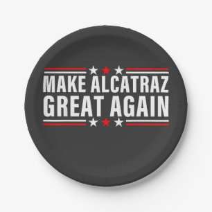 Alcatraz wieder großartig machen pappteller