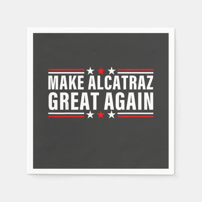 Alcatraz wieder großartig machen serviette (Vorderseite)