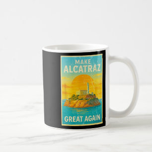 Alcatraz wieder großartig Trump Alcatraz Ret Kaffeetasse
