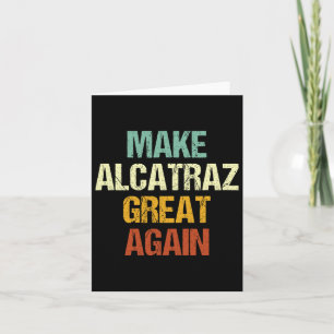 Alcatraz wieder großartig Trump Alcatraz Ret Karte