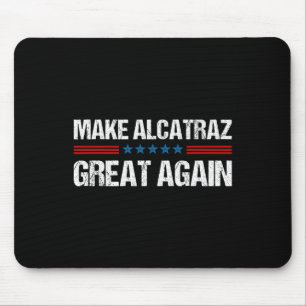 Alcatraz wieder großartig Trump Alcatraz Ret Mousepad