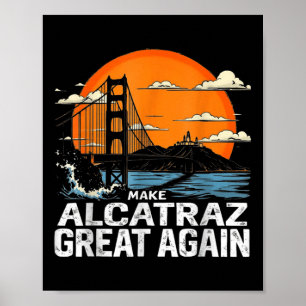 Alcatraz wieder großartig Trump Alcatraz Ret Poster