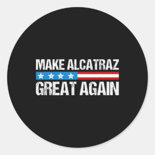 Alcatraz wieder großartig Trump Alcatraz Ret Runder Aufkleber