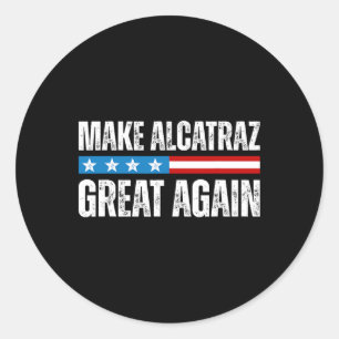 Alcatraz wieder großartig Trump Alcatraz Ret Runder Aufkleber