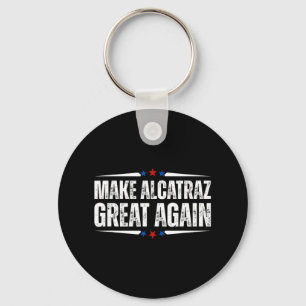 Alcatraz wieder großartig Trump Alcatraz Ret Schlüsselanhänger