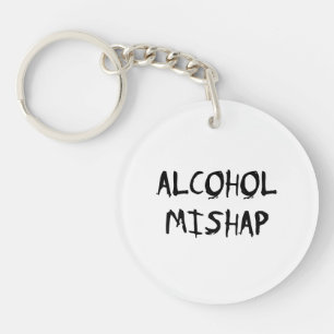 Alcohol Mishap Schlüsselanhänger