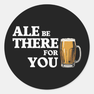 Ale are are there for you - Funny Beauty Quote Runder Aufkleber