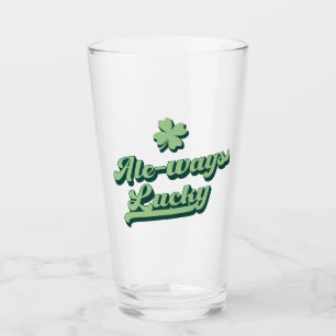 Ale ways Lucky St Patrick's Day Glas