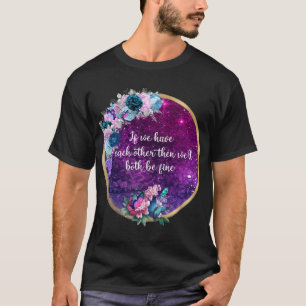 Alec Benjamin Wenn Sie einander haben T-Shirt