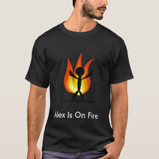 Alex ist auf Feuer T-Shirt