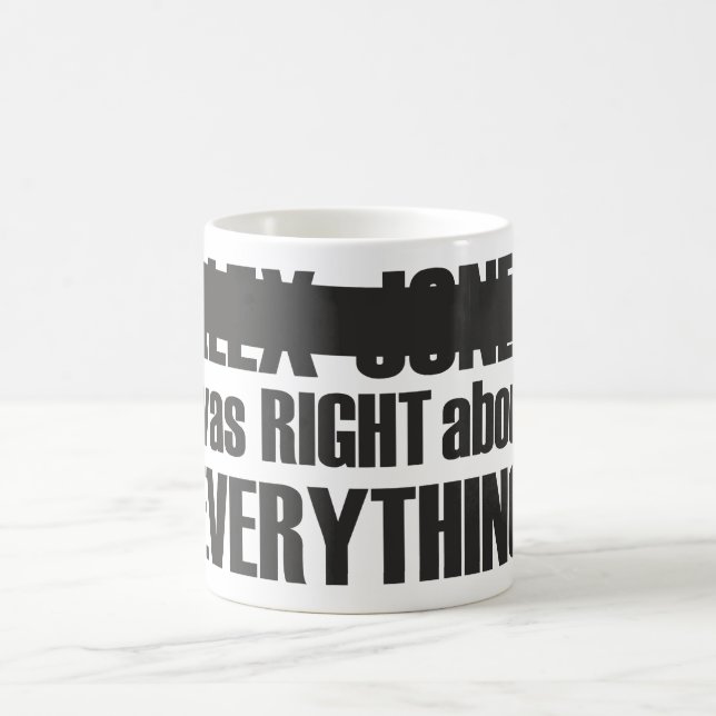 Alex Jones hatte recht Kaffeetasse (Mittel)