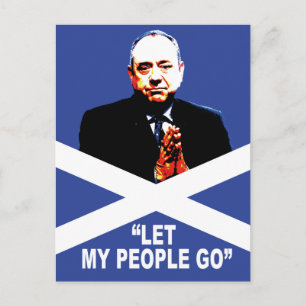 Alex Salmond, "Lass meine Leute gehen!" Postkarte