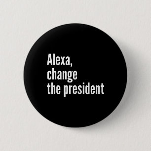 Alexa, ändere den Präsidenten Anti-Trump Lustig Tr Button