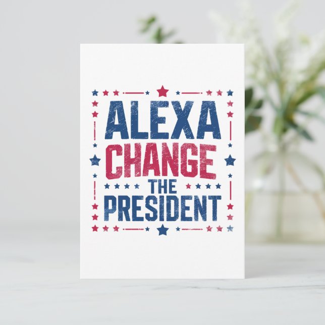 Alexa Change the President Funny Political Dankeskarte (Stehend Vorderseite)