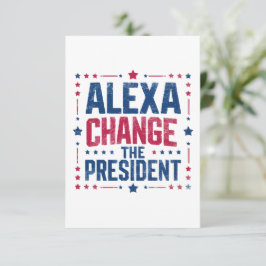 Alexa Change the President Funny Political Dankeskarte