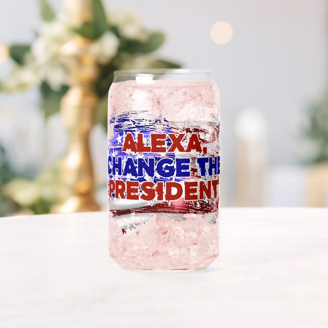 Alexa Change The President - Funny Quote Spaß Dosenglas (Insitu (Hochzeit))