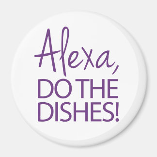 Alexa Do the Geschirrs - Humorisches Design Magnet