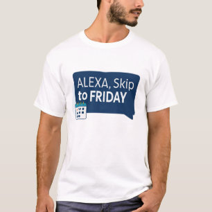 Alexa, überspringen bis Freitag T-Shirt