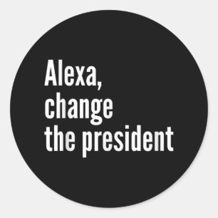 Alexa, verändern Sie den Präsidenten gegen Trump l Runder Aufkleber