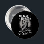 Alexander Hamilton schrieb 51 Essays in 6 Monaten Button<br><div class="desc">Alexander Hamilton schrieb 51 Essays in 6 Monaten Vintag</div>