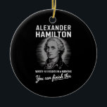 Alexander Hamilton schrieb 51 Essays in 6 Monaten Keramik Ornament<br><div class="desc">Alexander Hamilton schrieb 51 Essays in 6 Monaten Vintag</div>