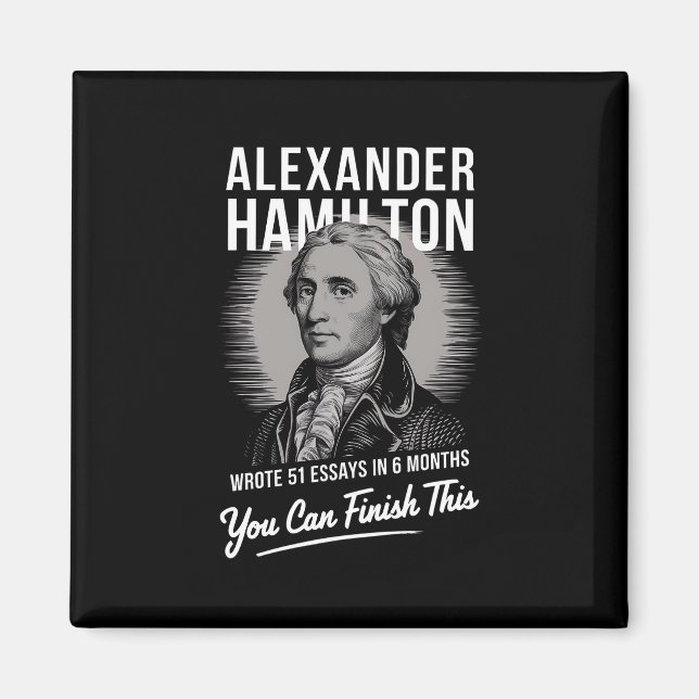 Alexander Hamilton schrieb 51 Essays in 6 Monaten Magnet (Vorne)