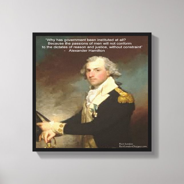 Alexander Hamilton & "Warum Regierung?" Zitat Leinwanddruck (Vorderseite)