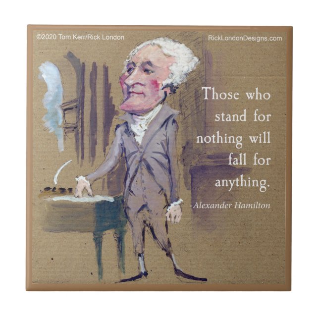 Alexander Hamilton - Zitat "Stand für etwas" Fliese (Vorderseite)