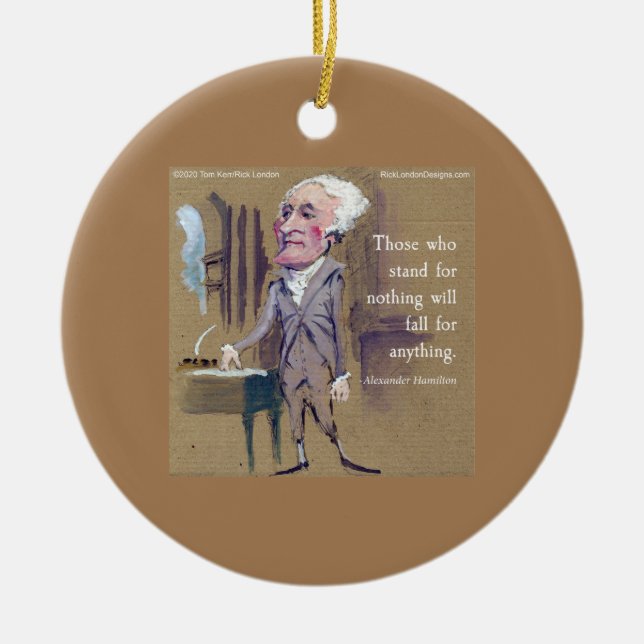 Alexander Hamilton - Zitat "Stand für etwas" Keramik Ornament (Vorne)
