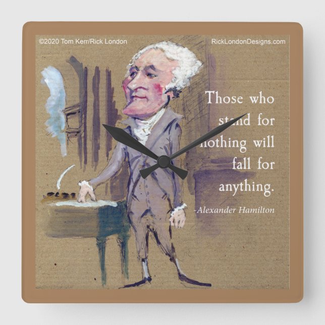 Alexander Hamilton - Zitat "Stand für etwas" Quadratische Wanduhr (Vorderseite)