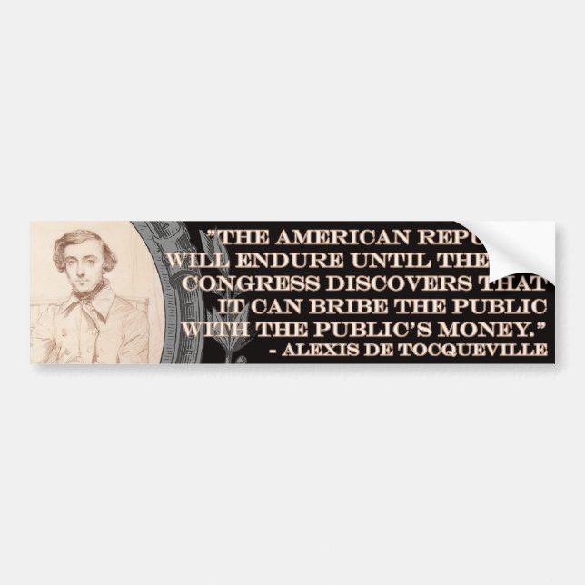 Alexis de Tocqueville-Zitat: Amerikas Lebenszeit Autoaufkleber (Vorne)