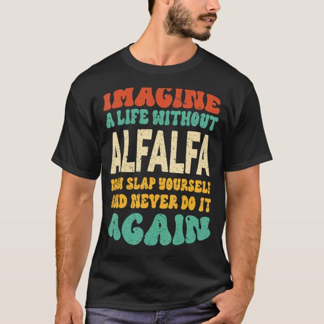 Alfalfa-Zitat für Nahrungsmittel T-Shirt (Vorderseite)